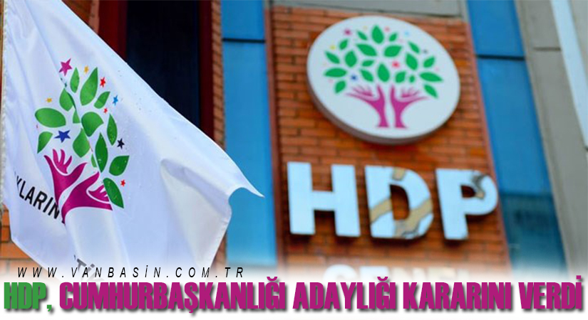 HDP, Cumhurbaşkanlığı adaylığı kararını verdi
