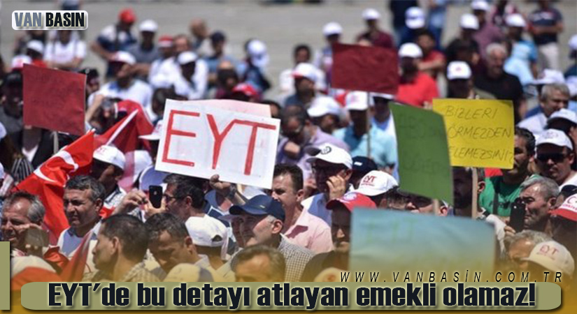 EYT’de bu detayı atlayan emekli olamaz!