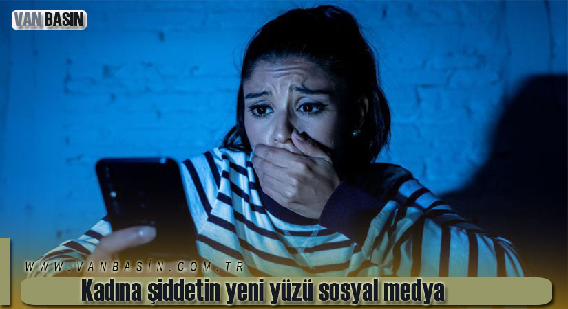 Kadına şiddetin yeni yüzü sosyal medya…