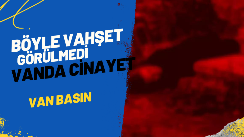 Van’da bir kadın kocası tarafından öldürüldü!