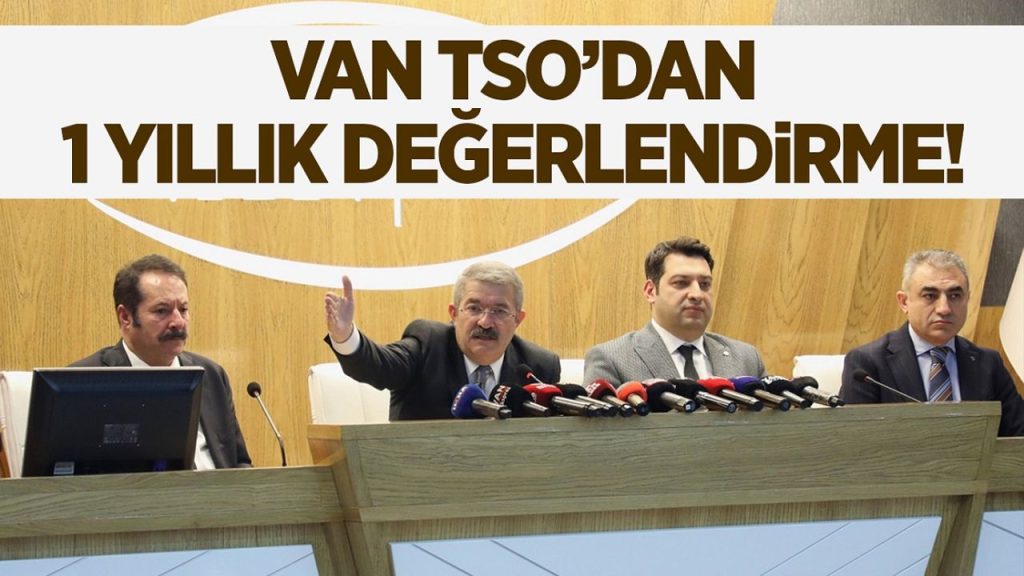 Van TSO’dan 1 yıllık değerlendirme! 2025 hedefleri açıklandı