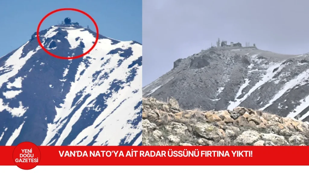 Van’da NATO’ya Ait Radar Üssünü Fırtına Yıktı!